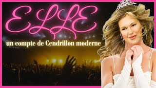 Elle : Un conte de Cendrillon moderne
