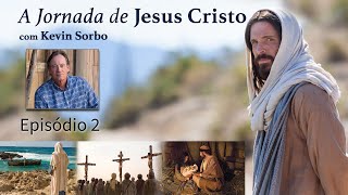 A Jornada de Jesus Cristo: 2