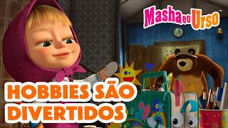 Masha e o Urso: Hobbies