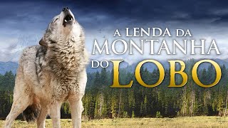A Lenda da Montanha do Lobo