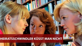 Heiratsschwindler küsst man nicht