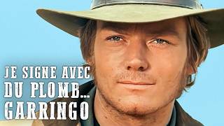 Je signe avec du plomb... Garringo