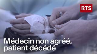 Médecins interdits exercent en Suisse