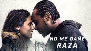 No Me Dañe Raza