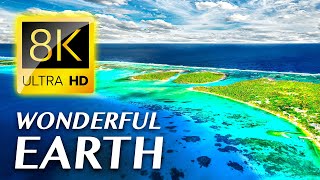 Wonderful Planet Earth 8K