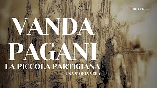 Vanda Pagani: La Piccola Partigiana