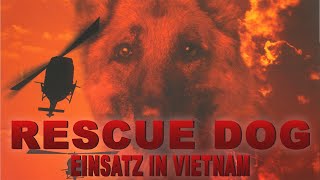 Rescue Dog - Einsatz in Vietnam