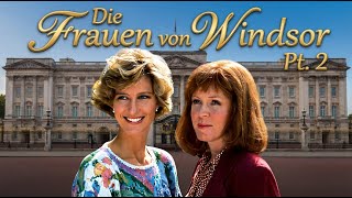 Die Frauen von Windsor Pt. 2