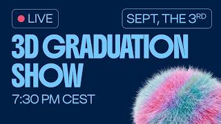 3D Graduation Show