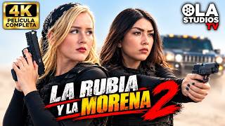 La Rubia y la Morena 2
